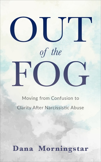 Out of the Fog - Moving from Confusion to Clarity After Narcissistic Abuse - cover