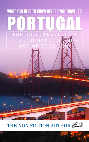 What You Need to Know Before You Travel to Portugal - Portugal Traveler’s Guide to Make the Most Out of Your Trip - cover