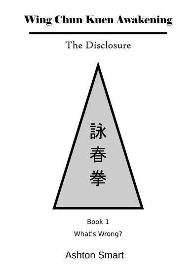 Wing Chun Kuen Awakening - The Disclosure - cover