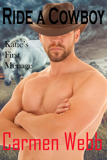 Ride A Cowboy - Katie’s First Ménage - cover