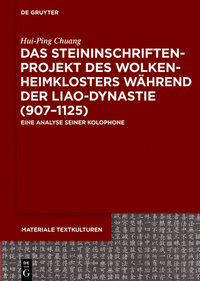 Das Steininschriftenprojekt des Wolkenheimklosters während der Liao-Dynastie (907–1125) - Eine Analyse seiner Kolophone