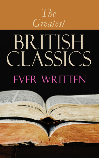 The Greatest British Classics Ever Written - Diary of a Nobody Sons and Lovers Wuthering Heights Alice in Wonderland Heart of Darkness Ulysses Arms and the Man The War of the Worlds Howards End Jude the Obscure Hamlet… - cover
