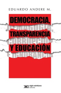 Democracia transparencia y educación Demagogia corrupción e ignorancia