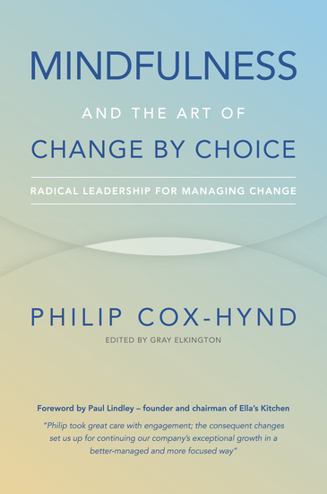 Mindfulness and the Art of Change by Choice - Radical leadership for managing change - cover