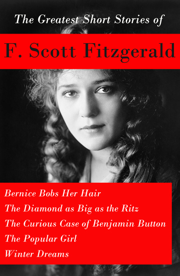 The Greatest Short Stories Of F Scott Fitzgerald Bernice Bobs Her Hair 