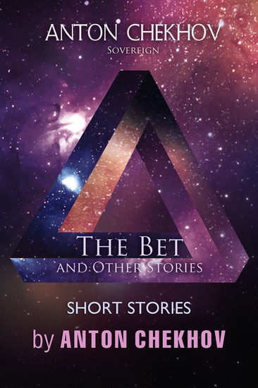 Short Stories by Anton Chekhov: The Bet and Other Stories Volume 7 - cover