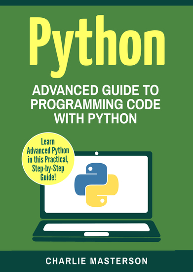 Python - Advanced Guide to Programming Code with Python - cover