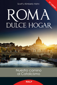 Roma dulce hogar - Nuestro camino al catolicismo