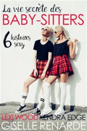 La vie secrète des baby-sitters - six histoires sexy - cover