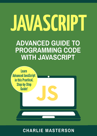 JavaScript - Advanced Guide to Programming Code with JavaScript - cover