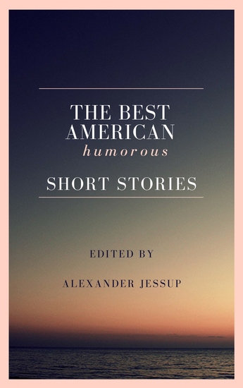 The Best American Humorous Short Stories - Story Collection - cover