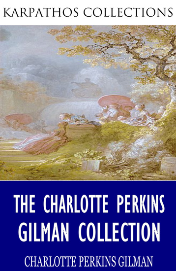 The Charlotte Perkins Gilman Collection - cover