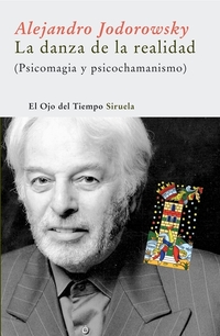 La danza de la realidad - (Psicomagia y psicochamanismo)