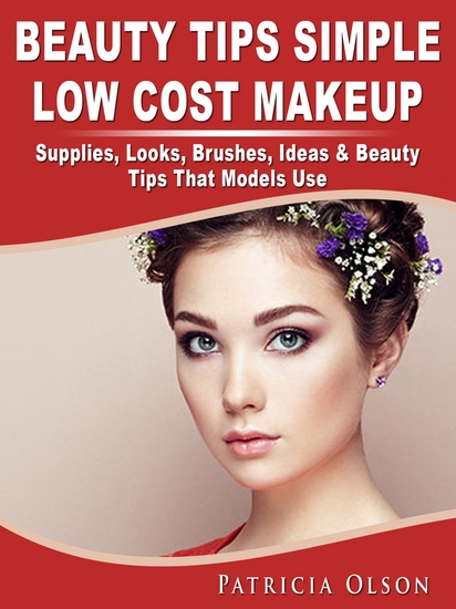 Beauty Tips Simple Low Cost Makeup - Supplies Looks Brushes Ideas & Beauty Tips That Models Use - cover