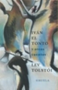 Iván el tonto - y otros cuentos