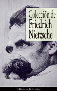 Colección de Friedrich Nietzsche - Clásicos de la literatura