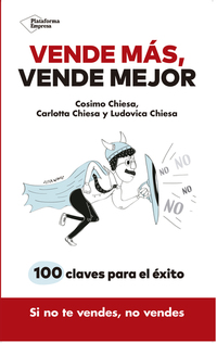 Vende más vende mejor - 100 claves para el éxito