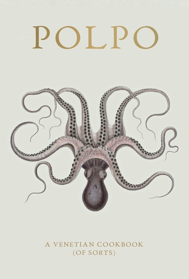 POLPO - A Venetian Cookbook (Of Sorts) - cover