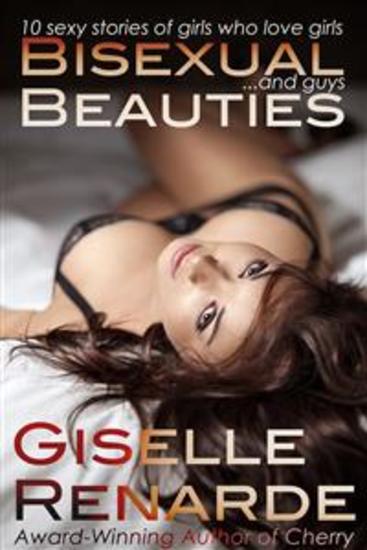 Bisexual Beauties - 10 Sexy Stories of Girls Who Love Girls… and Guys! - cover