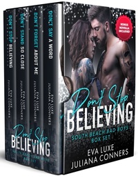 Don't Stop Believing: South Beach Bad Boys Box Set - Books 1 through 3 with Bonus Novella