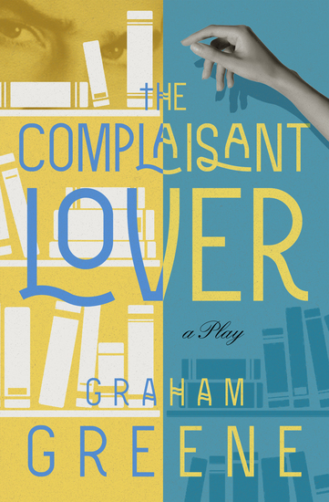 The Complaisant Lover - A Play - cover