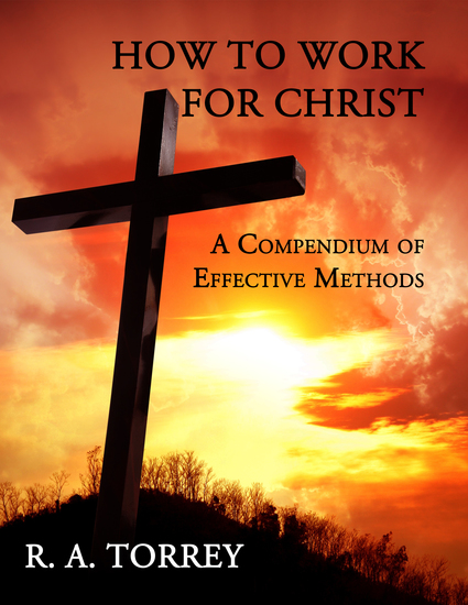 How to Work for Christ - A Compendium of Effective Methods - cover
