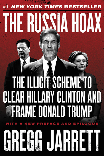 The Russia Hoax - The Illicit Scheme to Clear Hillary Clinton and Frame Donald Trump - cover