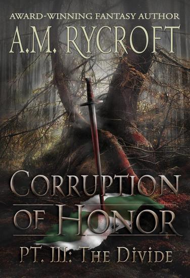 Corruption Of Honor Pt 3 The Divide The Fall Of Kingdoms Series I 3 Read Book Online