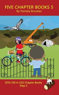 Five Chapter Books 5 - DOG ON A LOG Chapter Book Collection Series #5