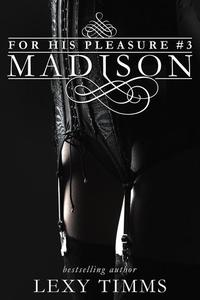 Madison - For His Pleasure #3