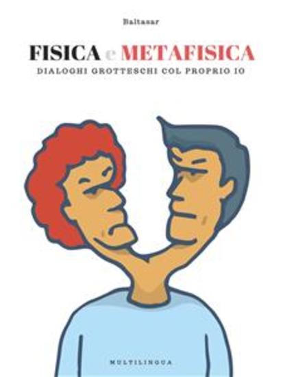 Fisica e Metafisica - dialoghi simil-grotteschi col proprio io - cover