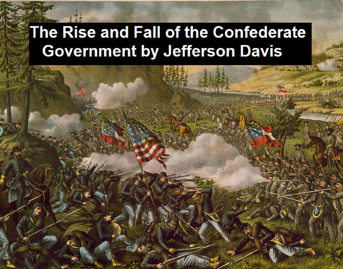 The Rise and Fall of the Confederate Government - cover