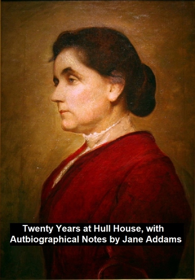 Twenty Years at Hull-House with Autobiographical Notes - cover