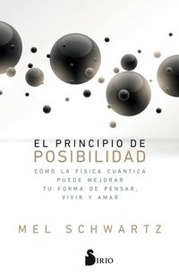 El principio de posibilidad - Cómo la física cuántica puede mejorar tu forma de pensar vivir y amar