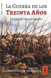 La Guerra de los Treinta Años - El ocaso del Imperio español