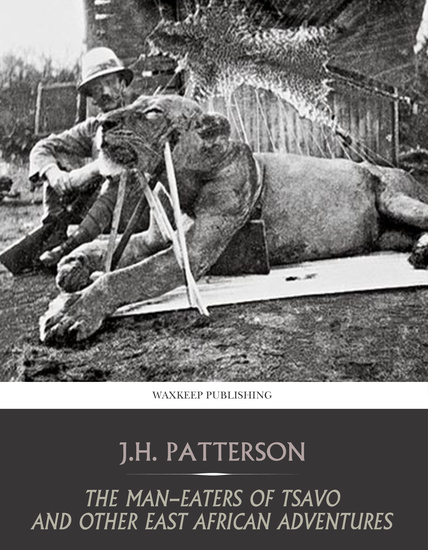 The Man-Eaters of Tsavo and Other East African Adventures - cover
