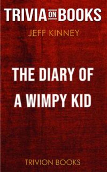 The Diary of a Wimpy Kid by Jeff Kinney (Trivia-On-Books) - cover