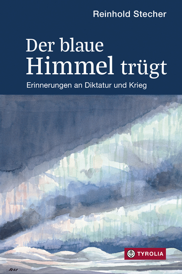 Der blaue Himmel trügt - Erinnerungen an Diktatur und Krieg Mit Aquarellen und Zeichnungen des Autors - cover