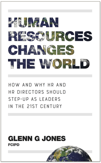 Human Resources Changes the World - How and Why HR and HR Directors Should Step-Up as Leaders in the 21st Century - cover