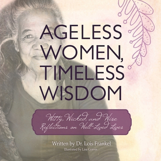 Ageless Women Timeless Wisdom - Witty Wicked and Wise Reflections on Well-Lived Lives - cover