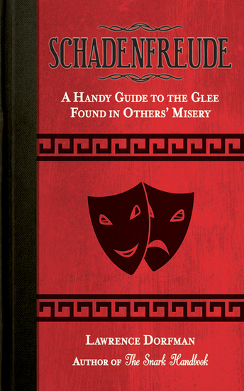 Schadenfreude - A Handy Guide to the Glee Found in Others' Misery - cover