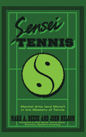 Sensei Tennis - Martial Arts (And More!) in the Mastery of Tennis - cover