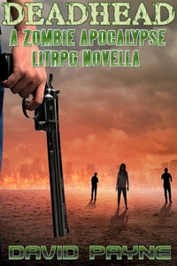 Deadhead - A Zombie Apocalypse LitRPG Novella