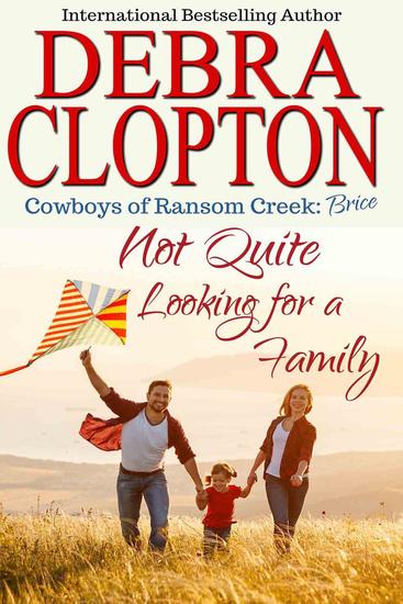 Brice: Not Quite Looking for a Family - Cowboys of Ransom Creek #7 - cover