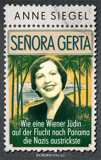 Senora Gerta - Wie eine Wiener Jüdin auf der Flucht nach Panama die Nazis austrickste - cover