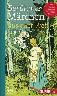 Berühmte Märchen aus aller Welt Band 4 - Von Schneewittchen bis Zwerg Nase