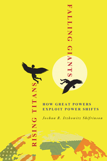 Rising Titans Falling Giants - How Great Powers Exploit Power Shifts - cover