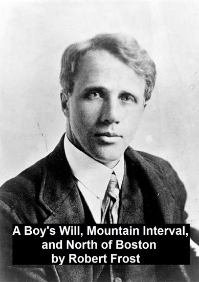 A Boy's Will Mountain Interval and North of Boston - cover