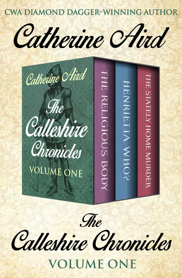 The Calleshire Chronicles Volume One - The Religious Body Henrietta Who? and The Stately Home Murder - cover