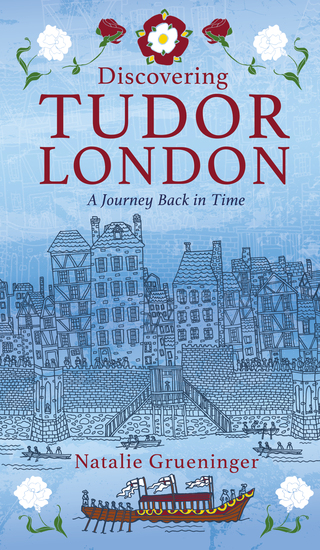 Discovering Tudor London - A Journey Back in Time - cover